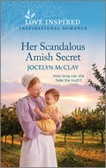 Her Scandalous Amish Secret: An Uplifting Inspirational Romance (Original)