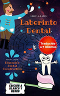 Laberinto Dental: Entretenidos laberintos con Educación dental. 90 laberintos con 13 breves enseñanzas sobre el cuidado de los dientes,