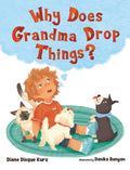 Why Does Grandma Drop Things?