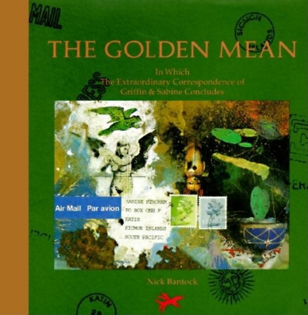 The Golden Mean: In Which the Extraordinary Correspondence of Griffin & Sabine Concludes