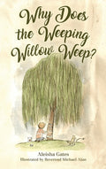Why Does the Weeping Willow Weep