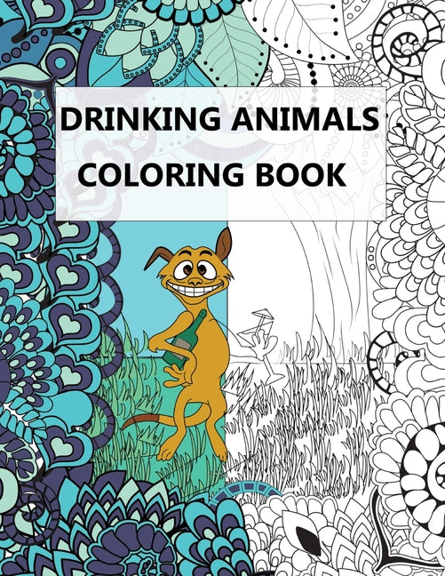 Drinking Animals Coloring Book: Vey Funny Gift Book With Coffee And Cocktail Recipes For Women And Party