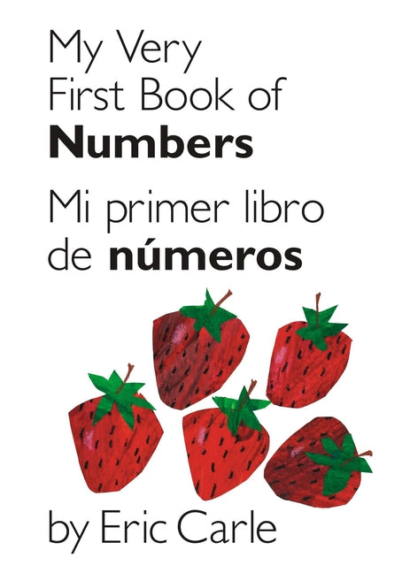 My Very First Book of Numbers / Mi Primer Libro de Nã°meros: Bilingual Edition