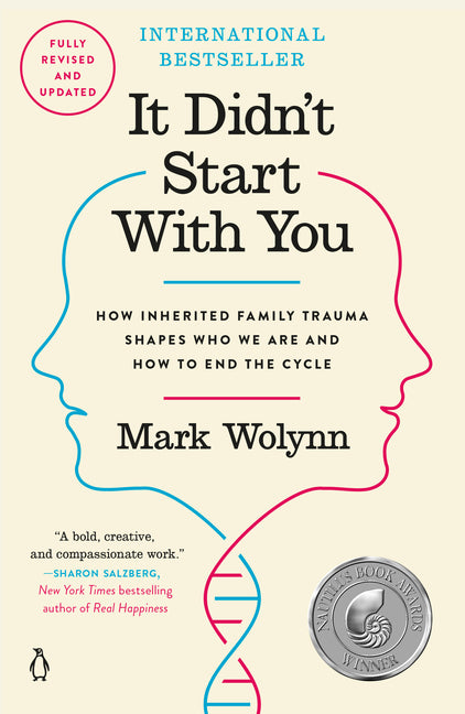 It Didn't Start with You: How Inherited Family Trauma Shapes Who We Are and How to End the Cycle