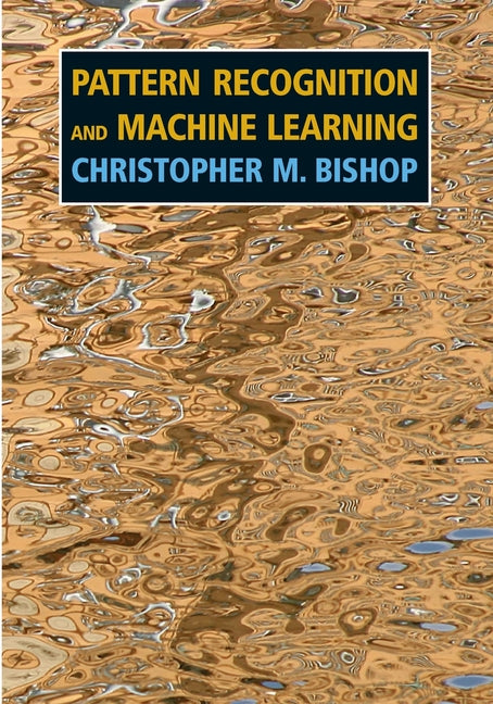Pattern Recognition and Machine Learning (Softcover Reprint of the Original 1st 2006)