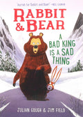 Rabbit & Bear: A Bad King Is a Sad Thing (Illustrated Reading Book for Ages 6-8)
