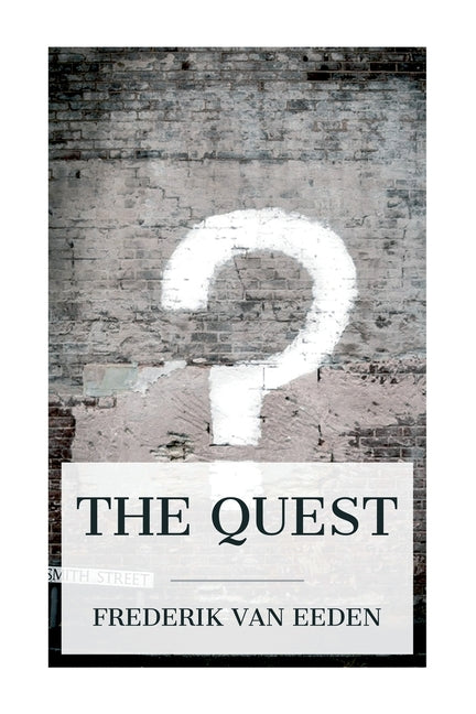 The Quest: The Authorized Translation from the Dutch of de Kleine Johannes