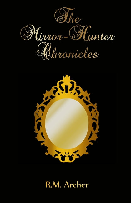 The Mirror-Hunter Chronicles