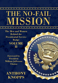 The No-Fail Mission: The Men and Women Behind the Presidential Service Badge Volume II
