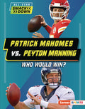 Patrick Mahomes vs. Peyton Manning: Who Would Win?