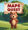 Maps Quest: Embark on A Heartwarming Journey Through the Eyes of Maps, A Curious Bear With A Penchant for Discovery, In this Enchanting Children's Sto