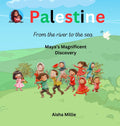 Palestine: From the river to the sea Maya's Magnificent Discovery