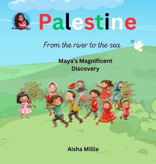 Palestine: From the river to the sea Maya's Magnificent Discovery