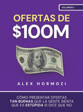 Ofertas de $100M: Cómo presentar ofertas tan buenas que la gente sienta que es estúpida si dice que no