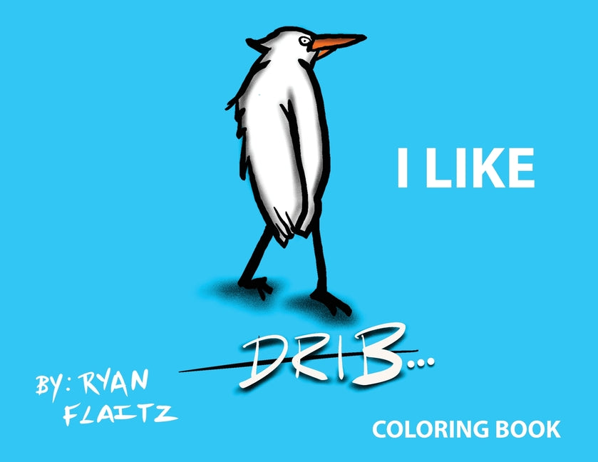 Drib...I Like