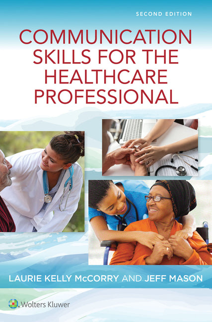 Communication Skills for the Healthcare Professional: .