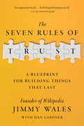 The Seven Rules of Trust: A Blueprint for Building Things That Last