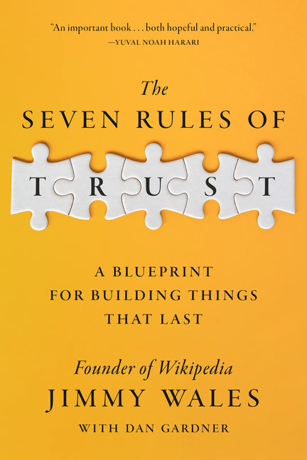 The Seven Rules of Trust: A Blueprint for Building Things That Last