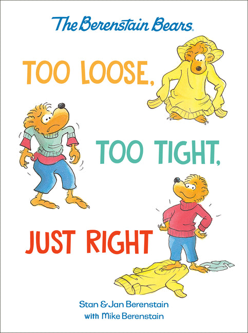 Too Loose, Too Tight, Just Right (Berenstain Bears)