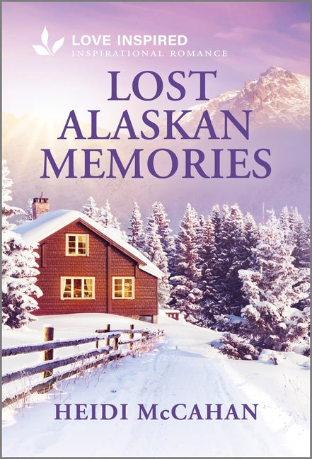 Lost Alaskan Memories: An Uplifting Inspirational Romance (Original)