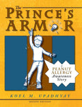 The Prince's Armor: A Peanut Allergy Awareness Story (With New Interior Layout)