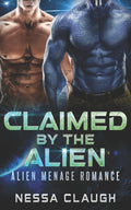 Claimed by the Alien: Alien Menage Romance