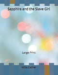 Sapphira and the Slave Girl: Large Print
