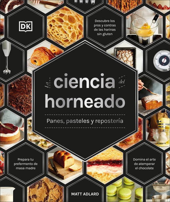 La Ciencia del Horneado (the Science of Baking): Panes, Pasteles Y Repostería