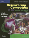 Discovering Computers 2007: A Gateway to Information, Web-Enhanced--Introductory