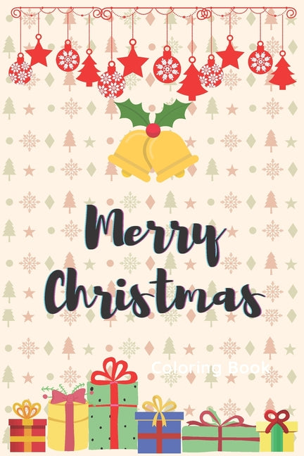Merry Christmas: Coloring Book: Pretty Nice Christmas Color Book for kids and toddlers