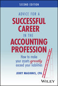 Advice for a Successful Career in the Accounting Profession: How to Make Your Assets Greatly Exceed Your Liabilities