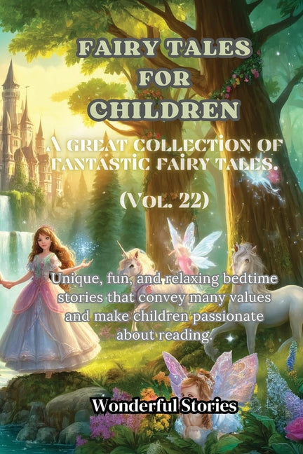 Children's Fables A great collection of fantastic fables and fairy tales. (Vol.22): Unique, fun and relaxing bedtime stories, able to transmit many va