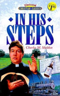 In His Steps: Illustrated Christian Classics