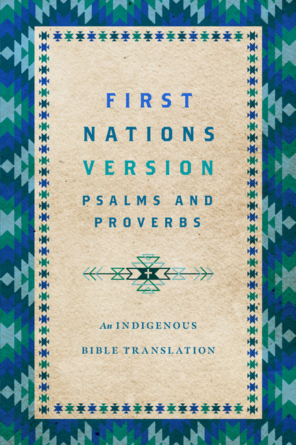 First Nations Version Psalms and Proverbs: An Indigenous Bible Translation