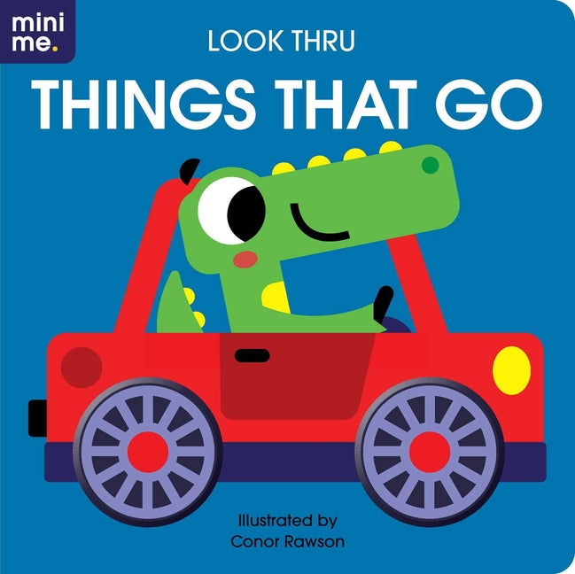 Look Thru: Things That Go: Board Book with Fun Cut-Outs!
