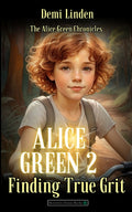 Alice Green 2: Finding True Grit