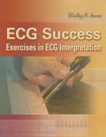 ECG Success: Exercises in ECG Interpretation