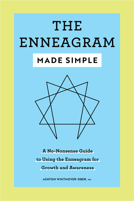 The Enneagram Made Simple: A No-Nonsense Guide to Using the Enneagram for Growth and Awareness