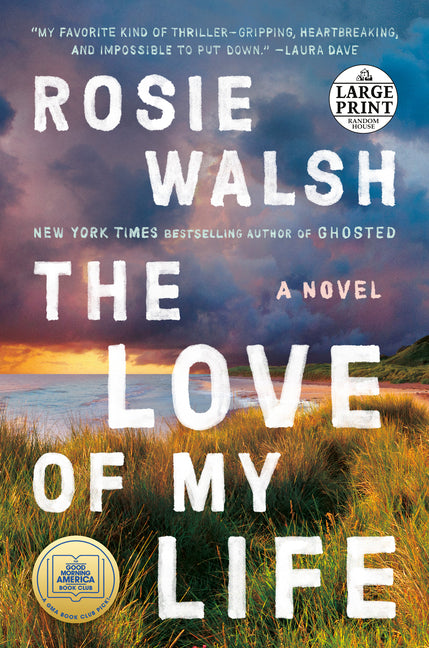 The Love of My Life: A GMA Book Club Pick (a Novel)