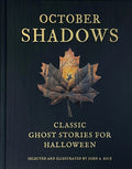 October Shadows: Classic Ghost Stories for Halloween (Deluxe Illustrated Horror Anthology)