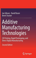 Additive Manufacturing Technologies: 3D Printing, Rapid Prototyping, and Direct Digital Manufacturing (2015)