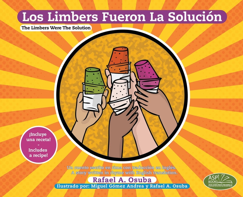 Los Limbers Fueron la Solución - The Limbers Were the Solution: Un Cuento Escrito en Rima con Traducción al Inglés. - A Story Written in Rhyme with Englis