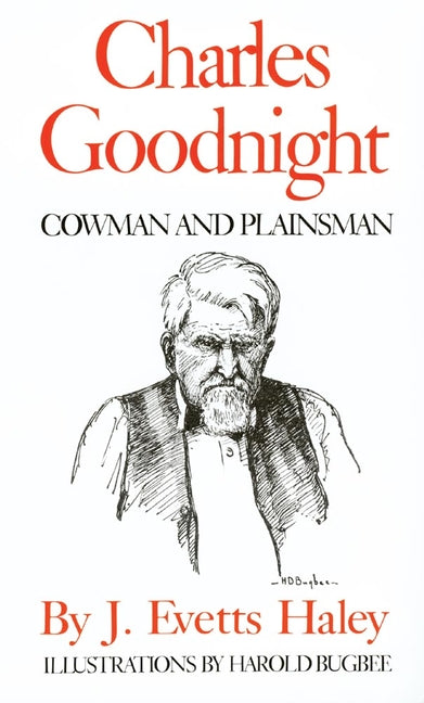 Charles Goodnight: Cowman and Plainsman (Revised)