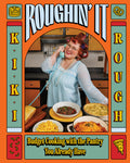 Roughin' It: Budget Cooking with the Pantry You Already Have