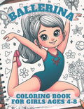 Ballerina Coloring Book for Girls 4-8: Magical Coloring Journey for 4-8 Year Ballerina Girl. Enchanting Coloring Pages to Inspire Your Little Dancer