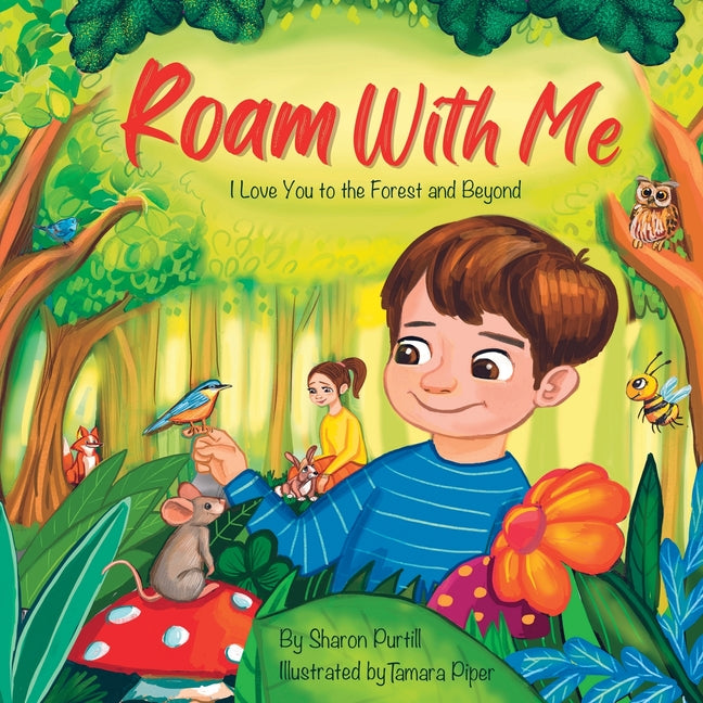 Roam With Me: I Love You to the Forest and Beyond (Mother and Son Edition) (Mother and Son)