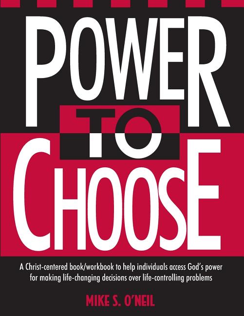 Power to Choose: Twelve Steps to Wholeness