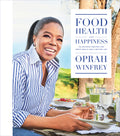Food, Health, and Happiness: 115 On-Point Recipes for Great Meals and a Better Life