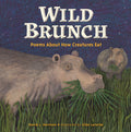 Wild Brunch: Poems about How Creatures Eat
