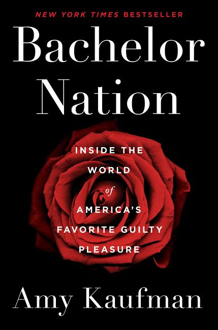 Bachelor Nation: Inside the World of America's Favorite Guilty Pleasure